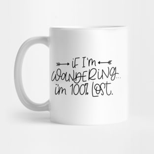 If I'm Wandering... - Black Mug